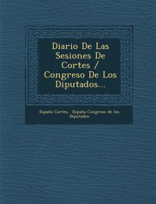 Carte Diario De Las Sesiones De Cortes / Congreso De Los Diputados... Espana Cortes
