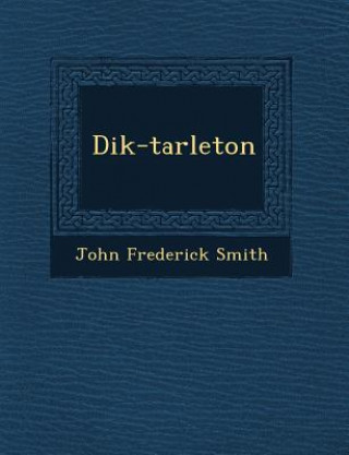 Könyv Dik-Tarleton John Frederick Smith