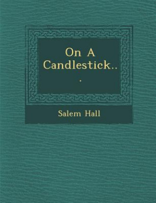 Knjiga On a Candlestick... Salem Hall