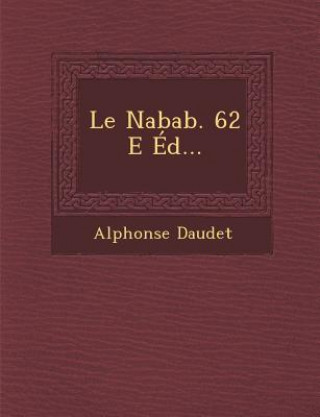 Kniha Le Nabab. 62 E Ed... Alphonse Daudet