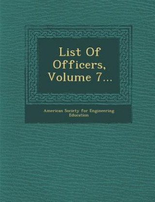 Carte List of Officers, Volume 7... American Society for Engineering Educati