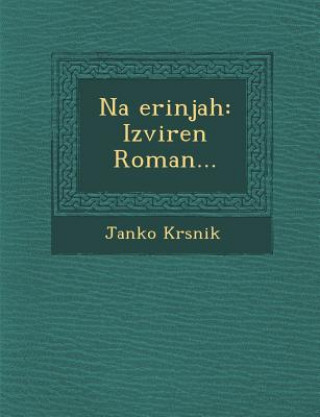 Książka Na Erinjah: Izviren Roman... Janko Krsnik