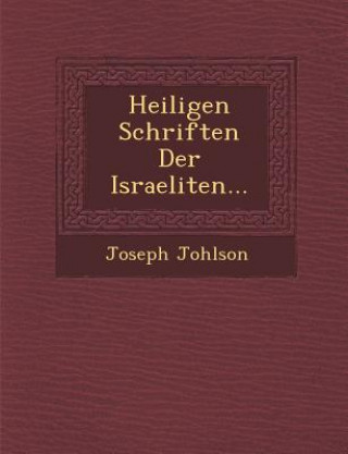 Kniha Heiligen Schriften Der Israeliten... Joseph Johlson