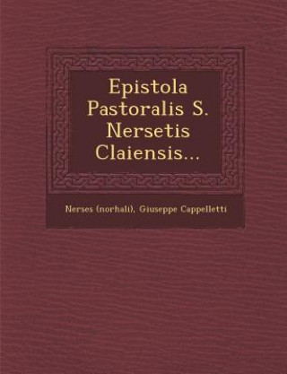 Könyv Epistola Pastoralis S. Nersetis Claiensis... Nerses (Norhali)