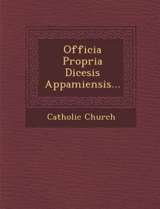 Carte Officia Propria Di&#156;cesis Appamiensis... Catholic Church
