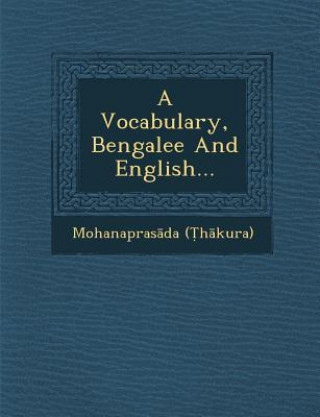 Knjiga A Vocabulary, Bengalee And English... Mohanapras Da ( H Kura)