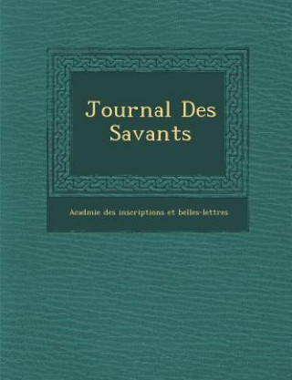 Książka Journal Des Savants Acad Mie Des Inscriptions Et Belles-Le