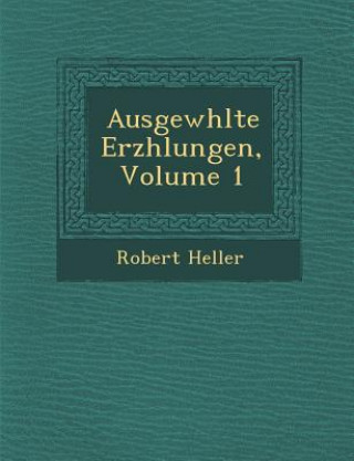 Book Ausgew Hlte Erz Hlungen, Volume 1 Robert Heller