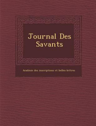 Kniha Journal Des Savants Acad Mie Des Inscriptions Et Belles-Le