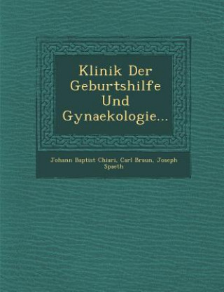 Könyv Klinik Der Geburtshilfe Und Gynaekologie... Johann Baptist Chiari