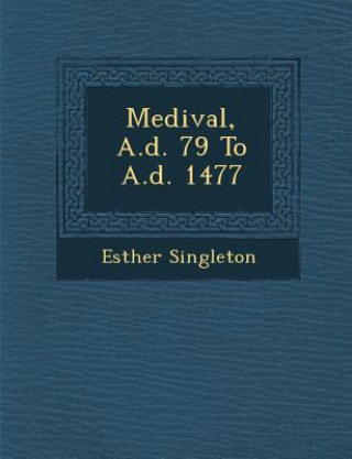 Kniha Medi Val, A.D. 79 to A.D. 1477 Esther Singleton