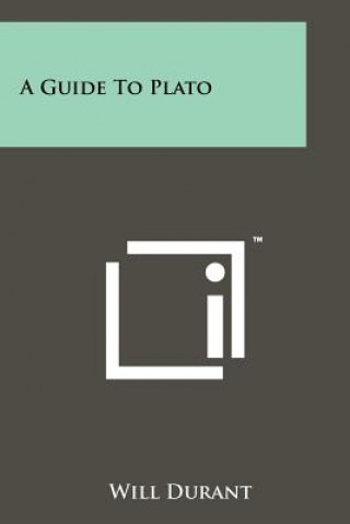 Kniha A Guide To Plato Will Durant