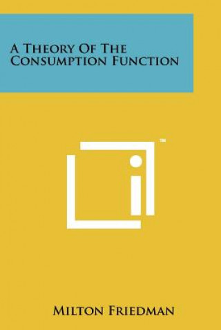 Könyv A Theory Of The Consumption Function Milton Friedman
