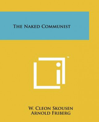 Livre The Naked Communist W Cleon Skousen