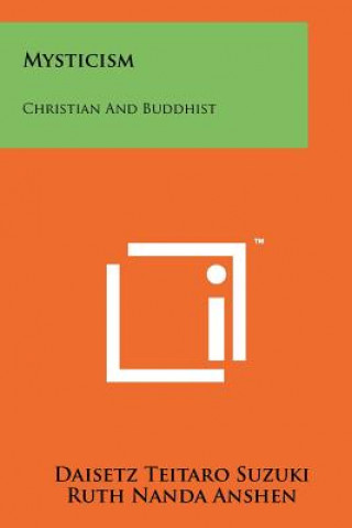 Könyv Mysticism: Christian and Buddhist Daisetz Teitaro Suzuki