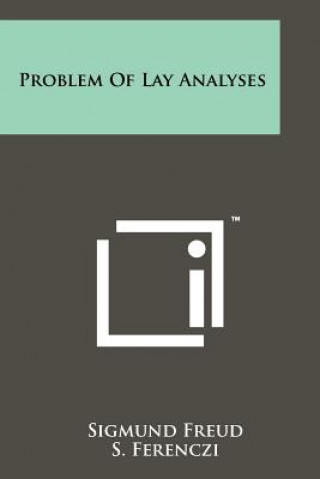 Kniha Problem Of Lay Analyses Sigmund Freud