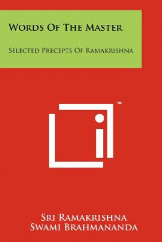 Könyv Words Of The Master: Selected Precepts Of Ramakrishna Sri Ramakrishna