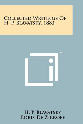 Libro Collected Writings Of H. P. Blavatsky, 1883 Boris De Zirkoff