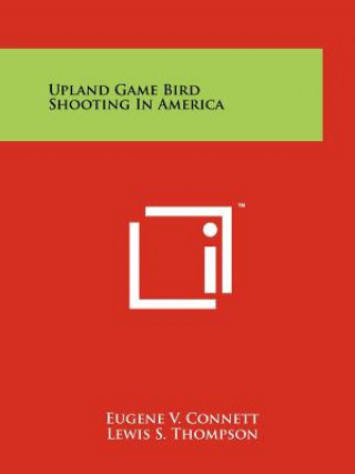 Buch Upland Game Bird Shooting In America Eugene V Connett