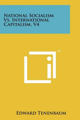 Książka National Socialism Vs. International Capitalism, V4 Edward Tenenbaum