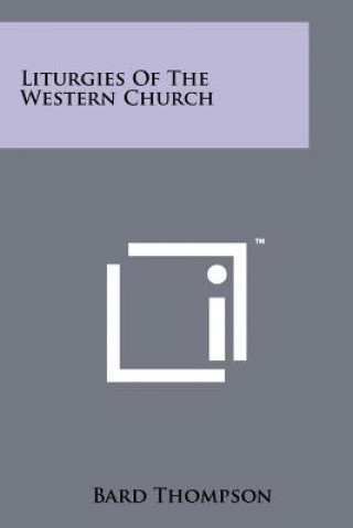 Carte Liturgies Of The Western Church Bard Thompson