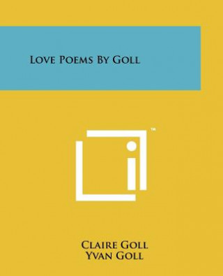 Kniha Love Poems By Goll Claire Goll