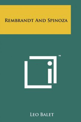 Kniha Rembrandt And Spinoza Leo Balet