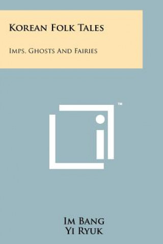 Carte Korean Folk Tales: Imps, Ghosts And Fairies Im Bang