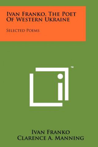 Kniha Ivan Franko, The Poet Of Western Ukraine: Selected Poems Ivan Franko