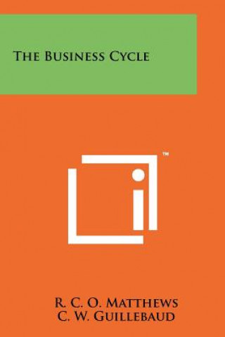 Kniha The Business Cycle R C O Matthews
