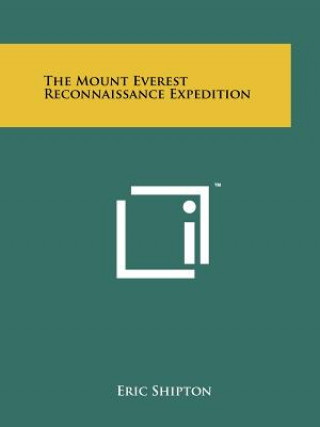 Knjiga The Mount Everest Reconnaissance Expedition Eric Shipton