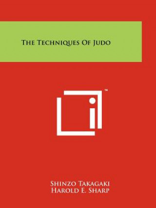 Könyv The Techniques Of Judo Shinzo Takagaki