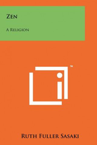 Carte Zen: A Religion Ruth Fuller Sasaki