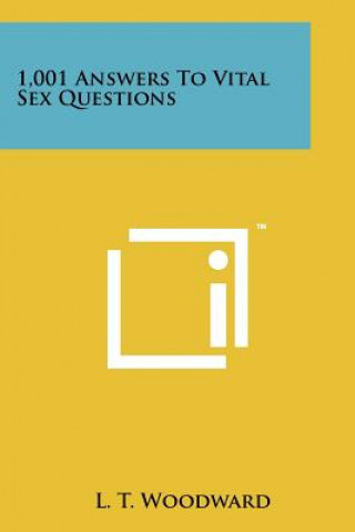 Könyv 1,001 Answers To Vital Sex Questions L T Woodward