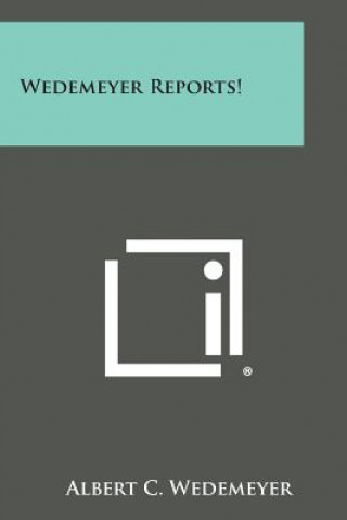 Buch Wedemeyer Reports! Albert C Wedemeyer