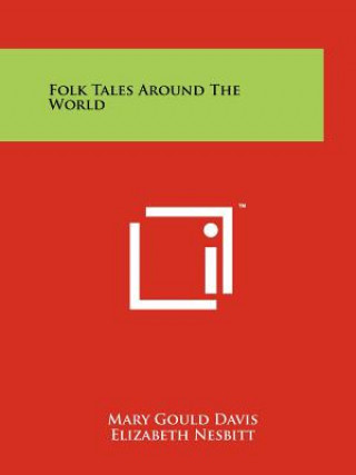 Kniha Folk Tales Around The World Mary Gould Davis