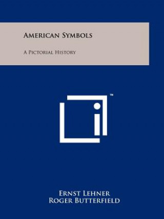 Kniha American Symbols: A Pictorial History Ernst Lehner
