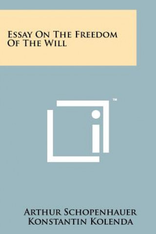 Carte Essay On The Freedom Of The Will Arthur Schopenhauer