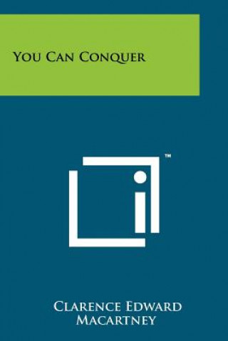 Kniha You Can Conquer Clarence Edward Macartney