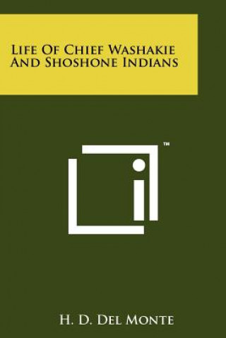 Könyv Life Of Chief Washakie And Shoshone Indians H D Del Monte