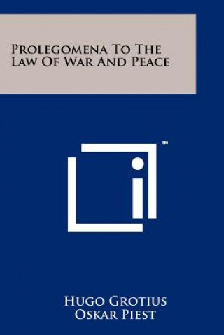 Könyv Prolegomena To The Law Of War And Peace Hugo Grotius