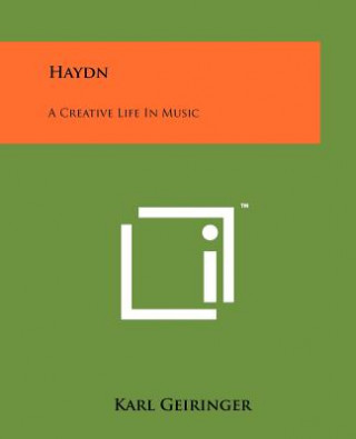 Kniha Haydn: A Creative Life In Music Karl Geiringer