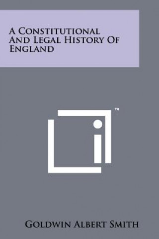 Knjiga A Constitutional And Legal History Of England Goldwin Albert Smith