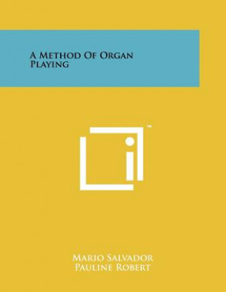 Carte A Method Of Organ Playing Mario Salvador