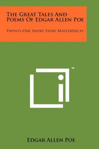 Book The Great Tales And Poems Of Edgar Allen Poe: Twenty-One Short Story Masterpieces Edgar Allan Poe