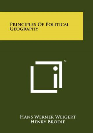 Книга Principles Of Political Geography Hans Werner Weigert