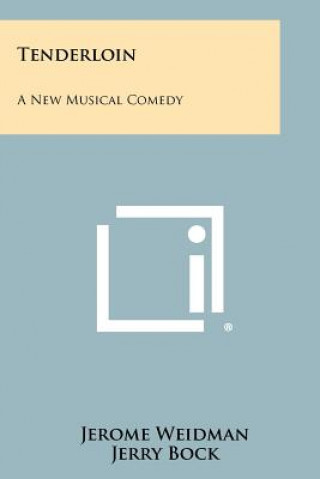 Kniha Tenderloin: A New Musical Comedy Jerome Weidman
