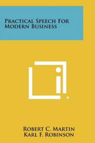 Kniha Practical Speech For Modern Business Robert C Martin