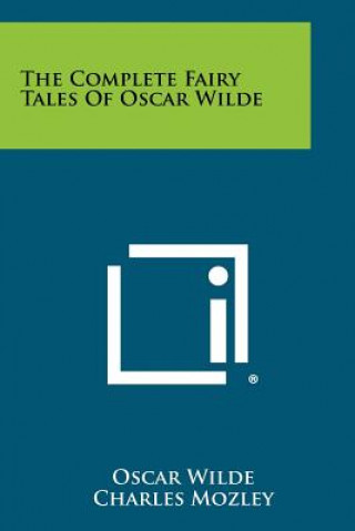 Kniha The Complete Fairy Tales Of Oscar Wilde Oscar Wilde