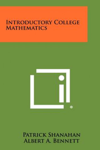 Kniha Introductory College Mathematics Patrick Shanahan